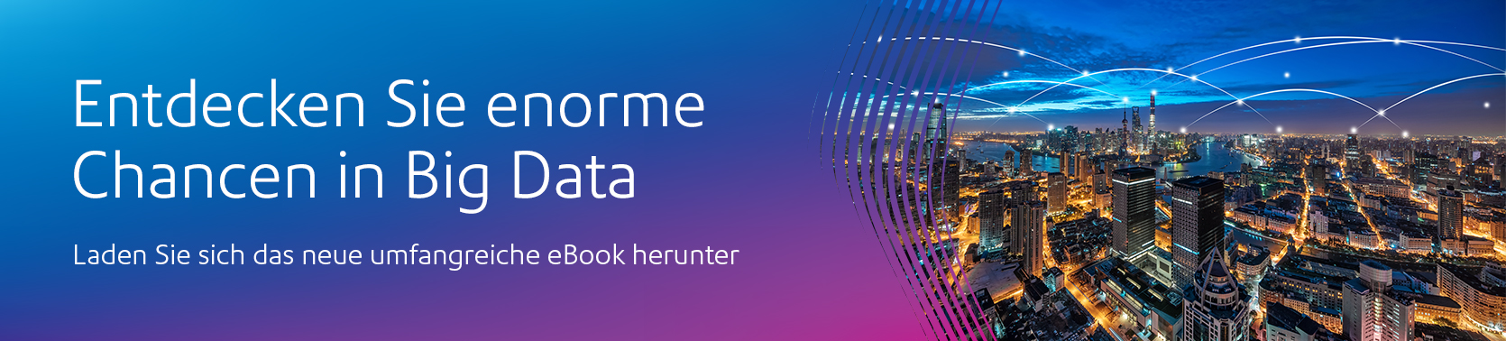 Entdecken Sie enorme Chancen in Big Data Laden Sie sich das neue umfangreiche eBook herunter