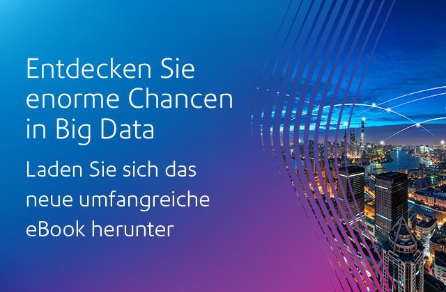 Entdecken Sie enorme Chancen in Big Data Laden Sie sich das neue umfangreiche eBook herunter