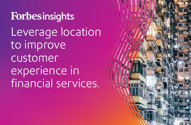 Leverage location to improve customer experience in financial services.