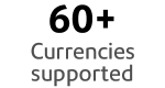 60+ Currencies Supported